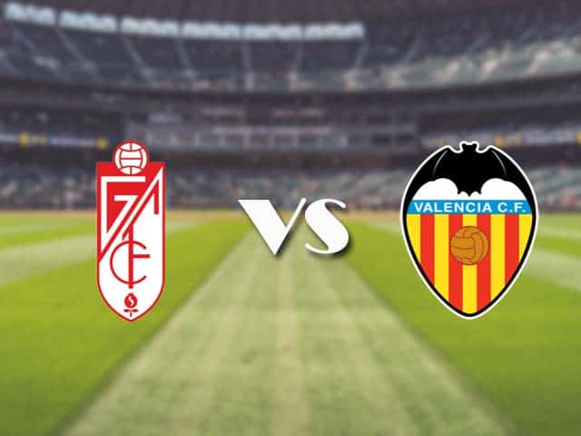 Soi kèo nhà cái trận Granada CF vs Valencia, 30/12/2020 Soi kèo nhà cái trận Granada CF vs Valencia, 30/12/2020