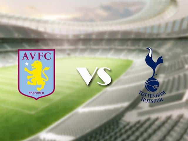 Soi kèo nhà cái trận Aston Villa vs Tottenham, 14/01/2021 Soi kèo nhà cái trận Aston Villa vs Tottenham, 14/01/2021