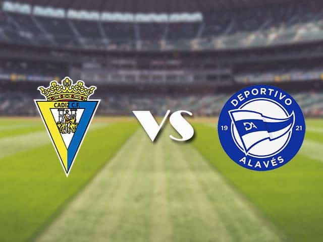 Soi kèo nhà cái trận Cadiz vs Alaves, 10/01/2021 Soi kèo nhà cái trận Cadiz vs Alaves, 10/01/2021