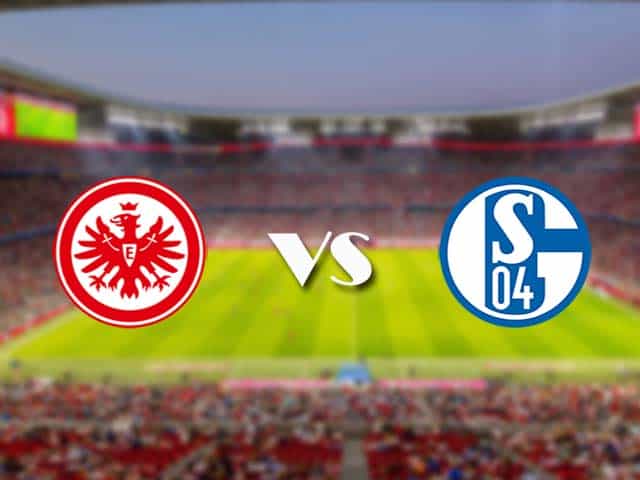 Soi kèo nhà cái trận Eintracht Frankfurt vs Schalke 04, 18/01/2021 Soi kèo nhà cái trận Eintracht Frankfurt vs Schalke 04, 18/01/2021