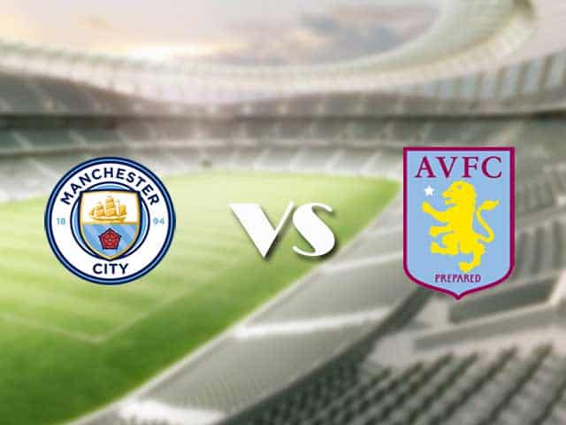 Soi kèo nhà cái trận Manchester City vs Aston Villa, 21/1/2021 Soi kèo nhà cái trận Manchester City vs Aston Villa, 21/1/2021