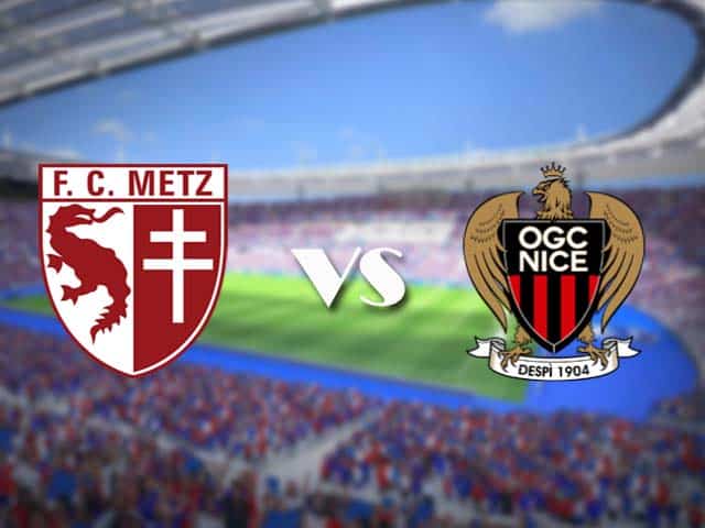 Soi kèo nhà cái trận Metz vs Nice, 10/1/2021 Soi kèo nhà cái trận Metz vs Nice, 10/1/2021