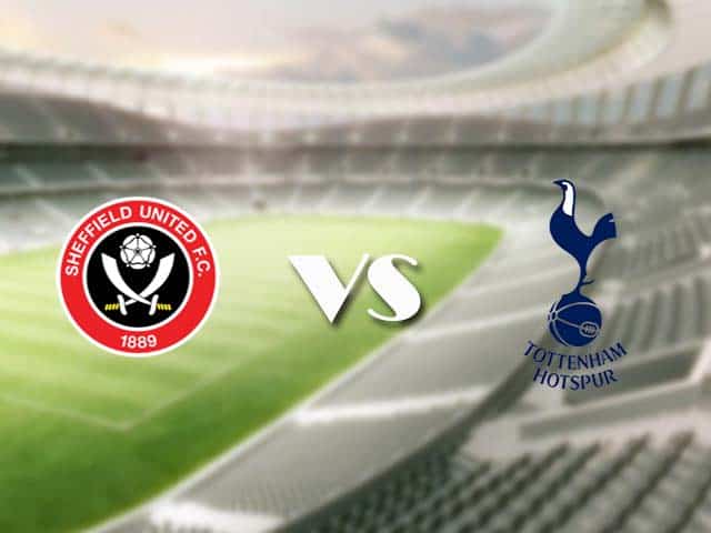 Soi kèo nhà cái trận Sheffield Utd vs Tottenham, 17/1/2021 Soi kèo nhà cái trận Sheffield Utd vs Tottenham, 17/1/2021