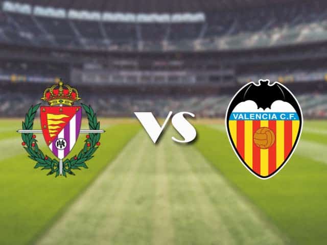 Soi kèo nhà cái trận Valladolid vs Valencia, 11/01/2021 Soi kèo nhà cái trận Valladolid vs Valencia, 11/01/2021