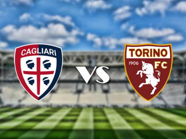 Soi kèo nhà cái trận Cagliari vs Torino, 20/2/2021 Soi kèo nhà cái trận Cagliari vs Torino, 20/2/2021