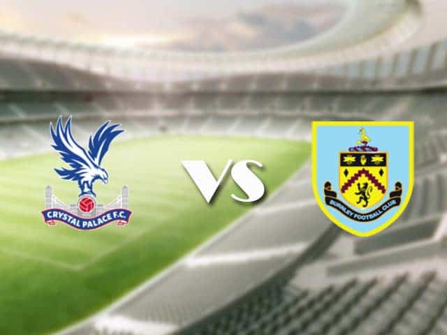 Soi kèo nhà cái trận Crystal Palace vs Burnley, 13/2/2021 Soi kèo nhà cái trận Crystal Palace vs Burnley, 13/2/2021