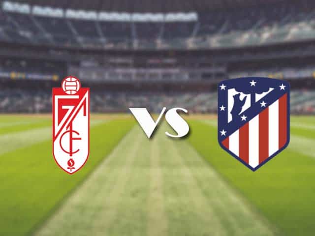 Soi kèo nhà cái trận Granada vs Atletico Madrid, 13/2/2021 Soi kèo nhà cái trận Granada vs Atletico Madrid, 13/2/2021
