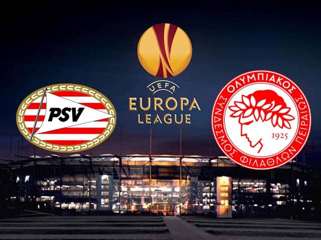 Soi kèo nhà cái trận PSV vs Olympiakos, 26/2/2021 Soi kèo nhà cái trận PSV vs Olympiakos, 26/2/2021