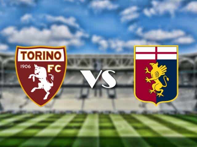 Soi kèo nhà cái trận Torino vs Genoa, 13/2/2021 Soi kèo nhà cái trận Torino vs Genoa, 13/2/2021