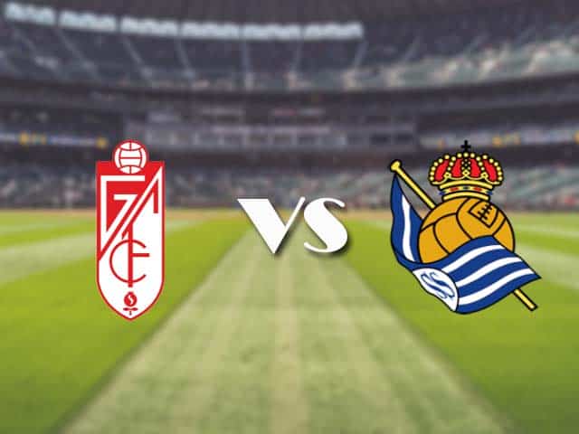 Soi kèo nhà cái trận Granada vs Real Sociedad, 14/3/2021 Soi kèo nhà cái trận Granada vs Real Sociedad, 14/3/2021
