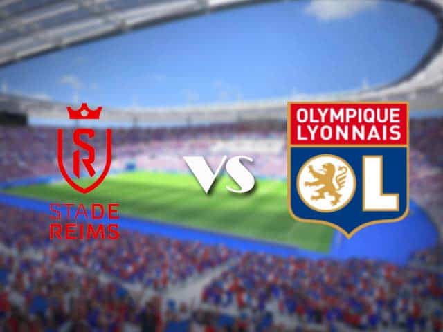 Soi kèo nhà cái trận Reims vs Lyon, 13/3/2021 Soi kèo nhà cái trận Reims vs Lyon, 13/3/2021
