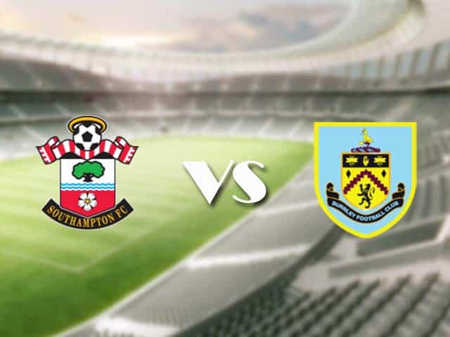 Soi kèo nhà cái trận Southampton vs Burnley, 4/4/2021 Soi kèo nhà cái trận Southampton vs Burnley, 4/4/2021