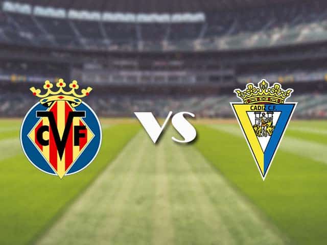 Soi kèo nhà cái trận Villarreal vs Cadiz, 21/3/2021 Soi kèo nhà cái trận Villarreal vs Cadiz, 21/3/2021