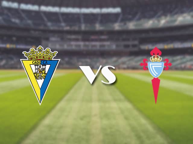 Soi kèo nhà cái trận Cadiz CF vs Celta Vigo, 18/4/2021 Soi kèo nhà cái trận Cadiz CF vs Celta Vigo, 18/4/2021