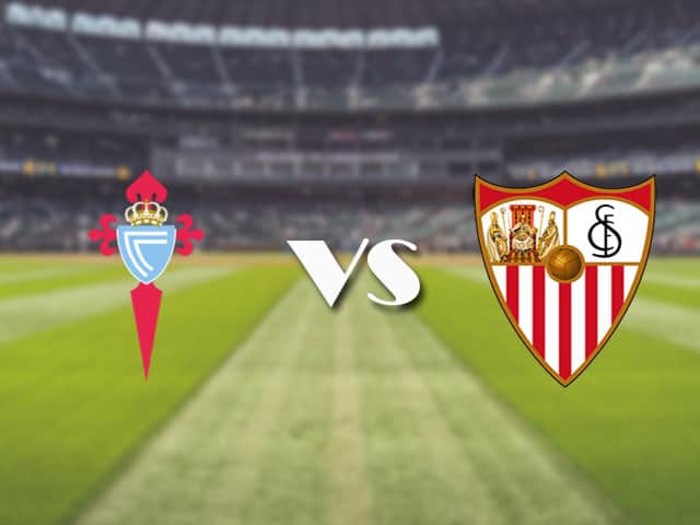 Soi kèo nhà cái trận Celta Vigo vs Sevilla, 13/4/2021 Soi kèo nhà cái trận Celta Vigo vs Sevilla, 13/4/2021