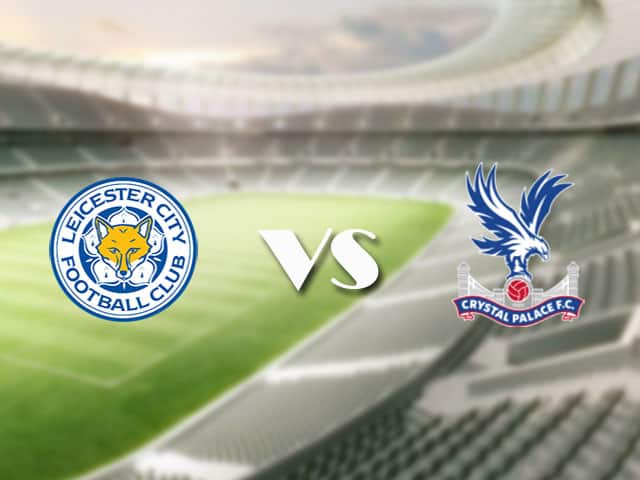 Soi kèo nhà cái trận Leicester vs Crystal Palace, 27/4/2021 Soi kèo nhà cái trận Leicester vs Crystal Palace, 27/4/2021