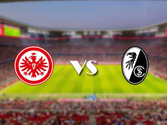 Soi kèo nhà cái trận Eintracht Frankfurt vs Freiburg, 22/05/2021 Soi kèo nhà cái trận Eintracht Frankfurt vs Freiburg, 22/05/2021