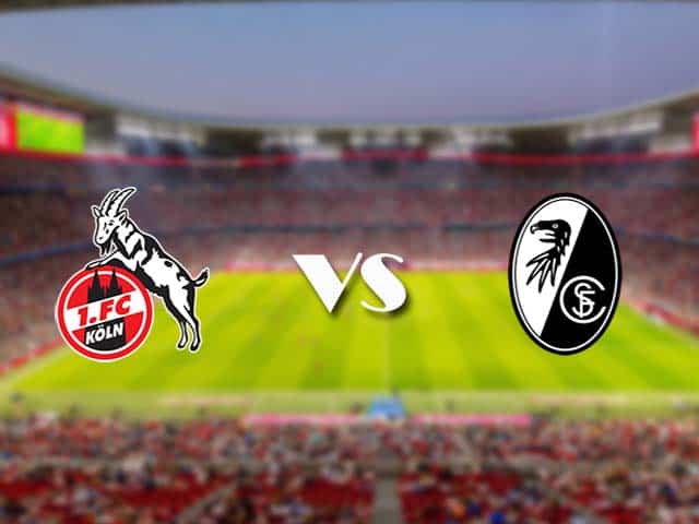 Soi kèo nhà cái trận FC Koln vs Freiburg, 09/05/2021 Soi kèo nhà cái trận FC Koln vs Freiburg, 09/05/2021
