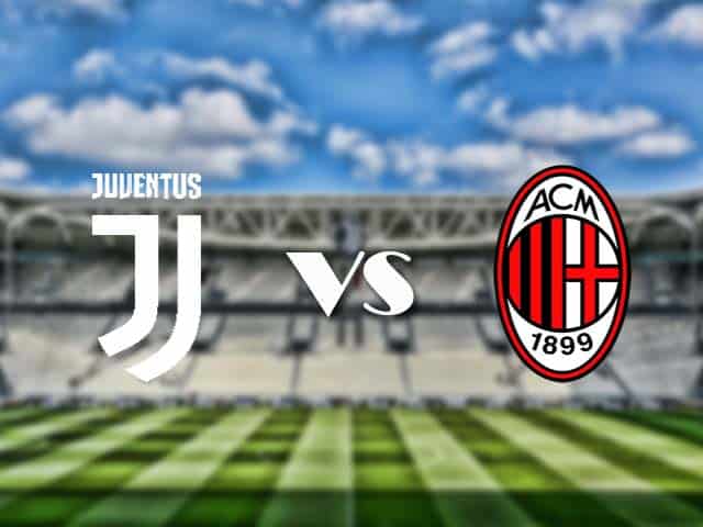 Soi kèo nhà cái trận Juventus vs AC Milan, 10/05/2021 Soi kèo nhà cái trận Juventus vs AC Milan, 10/05/2021