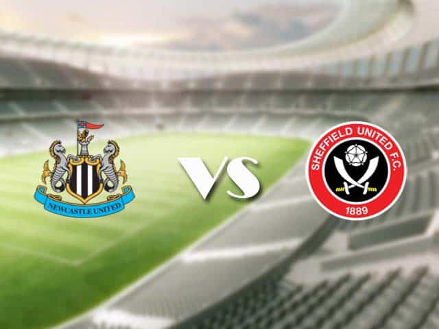 Soi kèo nhà cái trận Newcastle vs Sheffield Utd, 20/05/2021 Soi kèo nhà cái trận Newcastle vs Sheffield Utd, 20/05/2021