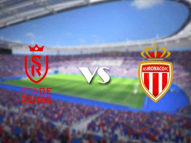 Soi kèo nhà cái trận Reims vs Monaco, 09/05/2021 Soi kèo nhà cái trận Reims vs Monaco, 09/05/2021
