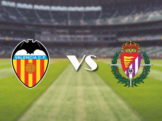 Soi kèo nhà cái trận Valencia vs Valladolid, 09/05/2021 Soi kèo nhà cái trận Valencia vs Valladolid, 09/05/2021