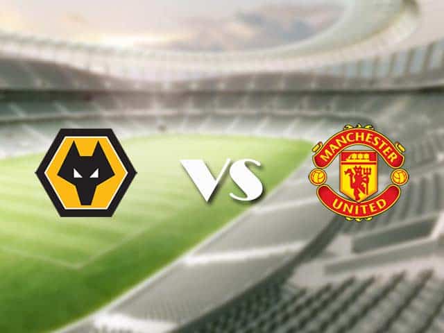 Soi kèo nhà cái trận Wolves vs Manchester Utd, 23/05/2021 Soi kèo nhà cái trận Wolves vs Manchester Utd, 23/05/2021