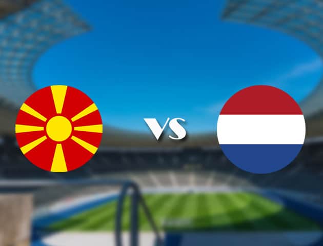 Soi kèo nhà cái trận Bắc Macedonia vs Hà Lan, 21/06/2021 Soi kèo nhà cái trận Bắc Macedonia vs Hà Lan, 21/06/2021