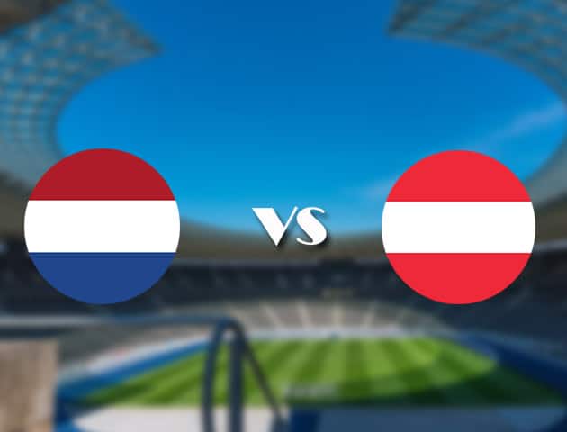 Soi kèo nhà cái trận Hà Lan vs Áo, 18/06/2021 Soi kèo nhà cái trận Hà Lan vs Áo, 18/06/2021