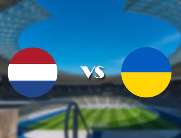 Soi kèo nhà cái trận Hà Lan vs Ukraine, 14/06/2021 Soi kèo nhà cái trận Hà Lan vs Ukraine, 14/06/2021