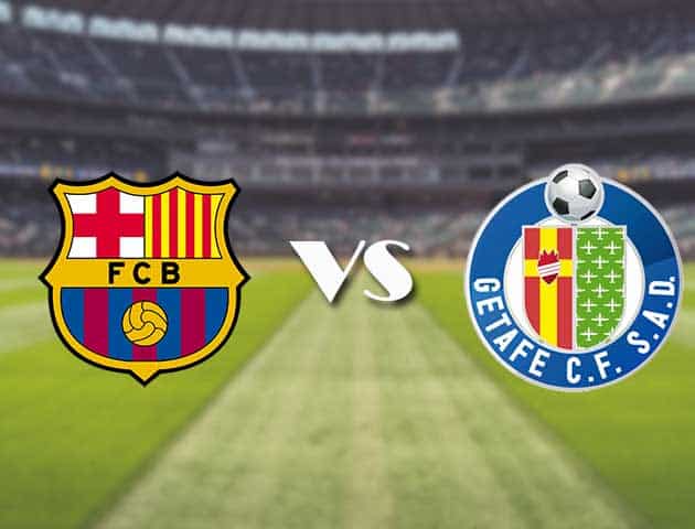 Soi kèo nhà cái trận Barcelona vs Getafe, 29/08/2021 Soi kèo nhà cái trận Barcelona vs Getafe, 29/08/2021