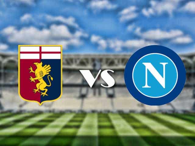 Soi kèo nhà cái trận Genoa vs Napoli, 29/08/2021 Soi kèo nhà cái trận Genoa vs Napoli, 29/08/2021