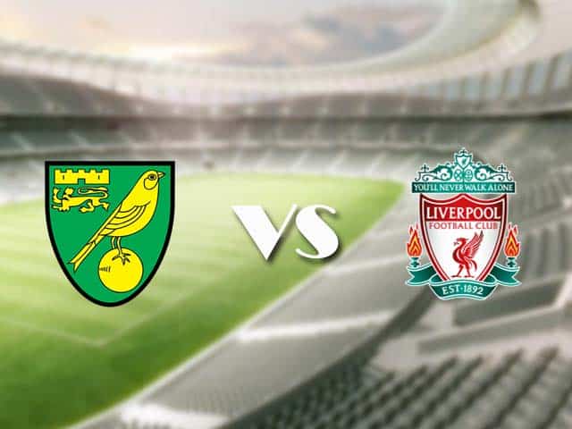 Soi kèo nhà cái trận Norwich vs Liverpool, 14/08/2021 Soi kèo nhà cái trận Norwich vs Liverpool, 14/08/2021