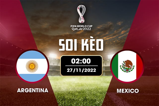Soi kèo bóng đá SBO Argentina vs Mexico ngày 27/11/2022 – Vòng bảng World Cup 2022