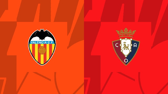 Soi kèo bóng đá SBO Valencia vs Osasuna ngày 12/03/2023 – Vòng 25 La Liga Soi keo bong da SBO Valencia vs Osasuna ngay 12/03/2023 – Vong 25 La Liga